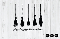 A Girl&#039;s Gotta Have Options SVG, Witch Broom Options SVG Product Image 1