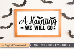 A Haunting We Will Go Sign SVG, Farmhouse Halloween Sign Product Image 1