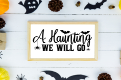 A Haunting We Will Go Sign SVG, Farmhouse Halloween Sign Product Image 2