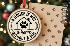 A House Is Not A Home Without A Dog SVG | Dog Round Sign Product Image 1