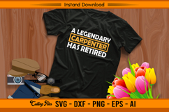 A Legendary Carpenter Has Retired SVG Product Image 2