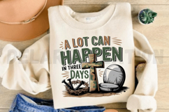A lot can happen in 3 days Sublimation PNG Product Image 3