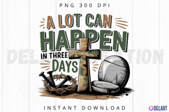 A lot can happen in 3 days Sublimation PNG Product Image 1
