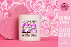 A love like gnome other png, Valentines day sublimation Product Image 1