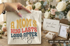 A Mom’s Hug Lasts Long After She Let’s - Mother's Day Design Product Image 2