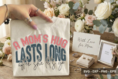 A Mom’s Hug Lasts Long After She Let’s - Mother's Day Design Product Image 2