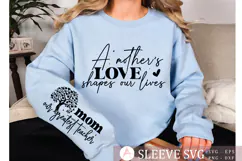 A mothers love shapes our lives Sleeve SVG Product Image 2