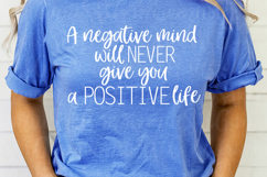 A Negative Mind Will Never Give You a Positive Life Svg Product Image 1