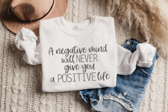 A Negative Mind Will Never Give You a Positive Life Svg Product Image 4
