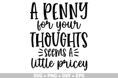 Funny Quotes SVG, Penny For Your Thoughts Sarcastic Joke SVG Product Image 1