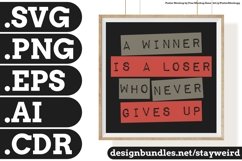 A Winner Is A Loser Who Never Gives Up Motivation Typography Quote Design SVG PNG EPS AI CDR
