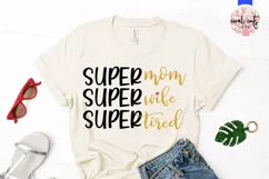 Supermom superwife supertired - Mother SVG EPS DXF PNG File Product Image 3