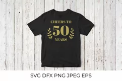 Cheers to 50 Years SVG cut file. 50th Birthday, Anniversary Product Image 3