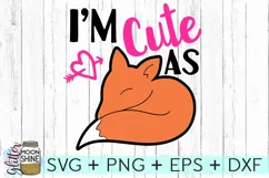 I'm Cute As Fox SVG DXF PNG EPS Cutting Files Product Image 1