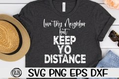 Love Thy Neighbor - But Keep Yo Distance - SVG PNG EPS DXF Product Image 1