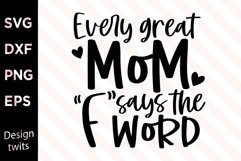 Every Great Mom Says The F-word SVG Product Image 1