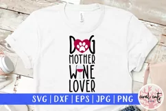Dog Mother Wine Lover - Wine & Drinks SVG EPS DXF PNG Product Image 1