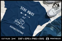 Stay Away But Stay Close Pandemic DXF EPS PNG SVG Product Image 1