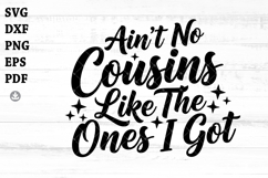 Ain’t No Cousins Like The Ones I Got Svg, Cricut, Sublimatio Product Image 1
