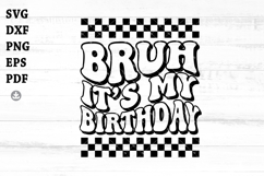 Bruh It&#039;s My Birthday Svg, Checker Boy Png, Funny Birthday Product Image 1