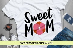 Sweet Mom - Mother SVG EPS DXF PNG Cutting Files Product Image 1