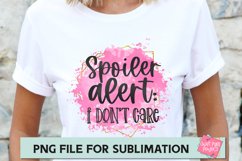 Spoiler Alert I Don't Care - PNG file for Sublimation, Funny Product Image 1