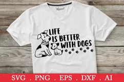 Life is better with dogs svg, dog svg, dog quotes svg Product Image 1