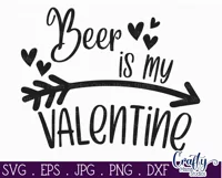 Beer Is My Valentine | Valentine Svg Design Product Image 2