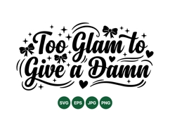 Decorative Too Glam To Give A Damn Quote SVG Design Product Image 1