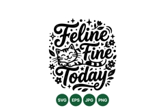 Feline Fine Today Cute Cat Typography Illustration Product Image 1
