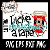 I Love Christmas A Latte - SVG Cutting File Product Image 2