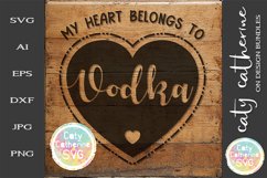 My Heart Belongs To Vodka Love Heart SVG Cut File Product Image 1