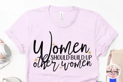 Women should build up other women - Women Empowerment SVG Product Image 3