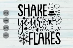 Shake Your Flakes Svg, Christmas Svg, Snowman Svg, Winter. Product Image 1