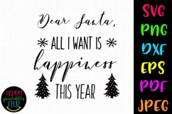 Dear Santa All I Want is Happiness Christmas SVG I Cut File Product Image 1