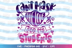 Valentines svg Teacher Can&#039;t mask the love for my students Product Image 1