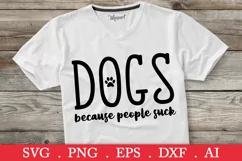 Dogs because people suck svg, dog svg, dog quotes svg Product Image 1