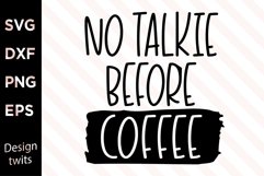 No talkie before coffee SVG Product Image 1
