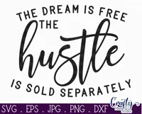 The Dream Is Free Hustle Sold Separately | Entrepreneur Svg Product Image 2
