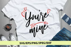 You Are Mine - Love SVG EPS DXF PNG Cutting Files Product Image 1