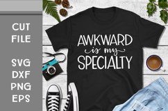 Awkward is my Specialty, Hand Lettered, Cut File Product Image 1