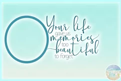 Your Life Gave Us Memories Too Beautiful To Forget Memorial Product Image 3