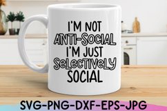 Sarcastic SVG |I'm Not Anti-Social | Funny Shirt Design Product Image 4