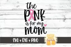 The Pink Is For My Mom - Breast Cancer Awareness SVG PNG DXF Product Image 2