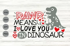 Rawr Means I Love You In Dinosaur Svg, Valentines Day Svg. Product Image 1