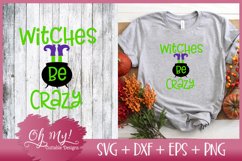 Witches Be Crazy - SVG DXF EPS PNG Cutting File Product Image 1
