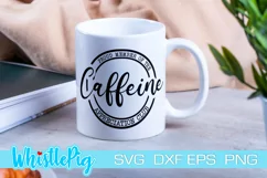 Funny Svg Caffeine Svg Funny Coffee Svg Funny Caffeine Svg Product Image 1