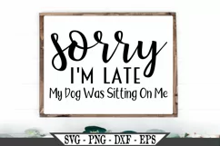 Sorry I'm Late My Dog Was Sitting On Me SVG Product Image 2