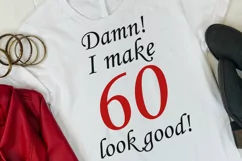 Damn! I make 60 look good svg phrase for birthday postcard Product Image 1