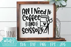Funny Hairdresser SVG | All I Need Is Coffee And Scissors Product Image 4